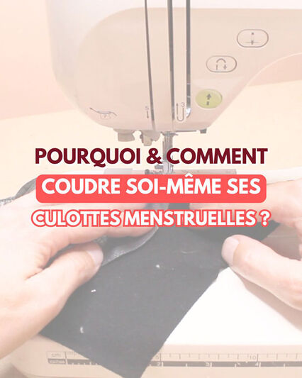 comment et pourquoi coudre des culottes de règles sans surjeteuse